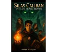 Silas Caliban e a herança dos Penas Douradas