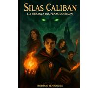 Silas Caliban e a herança dos Penas Douradas