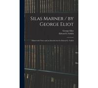 Silas Marner / By George Eliot; Edited With Notes And An Introduction By Edward L. Gulick
