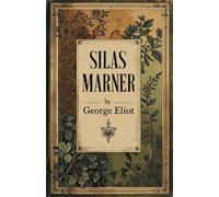 Silas Marner: The Weaver of Raveloe