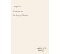 Silas Marner: The Weaver of Raveloe