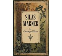 Silas Marner: The Weaver of Raveloe