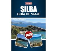SILBA GUÍA DE VIAJE 2026: Explora playas, joyas ocultas, senderos costeros, gastronomía local e itinerarios para tu aventura en la isla de Croacia