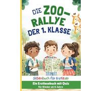 Silbenbuch für Erstleser - Die Zoo-Rallye der 1. Klasse: Ein Erstlesebuch mit Quiz für Kinder ab 6 Jahre