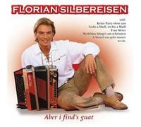 Silbereisen, Florian - Aber I Find's Guat [Import]