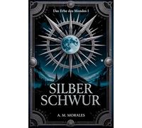 SilberSchwur: In den Schatten geboren, im Feuer geschmiedet, in Silber erhoben.