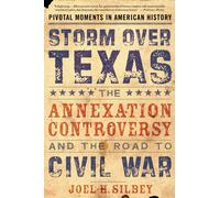 Silbey Storm over Texas (Poche) Pivotal Moments in American History