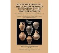 Silchester Insula IX The ClaudioNeronian Occupation of the Iron Age Oppidum by Nicholas Pankhurst Michael Fulford Amanda Clarke Emma Durham Nicholas Pankhurst (Auteur)
