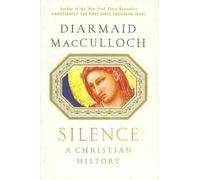 Silence: A Christian History