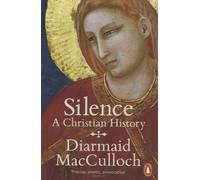 Silence A Christian History