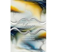 Silence: A Journal for Thought, Presence & Reflection