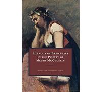 Silence And Articulacy In The Poetry Of Medbh Mcguckian