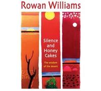 Silence and Honey Cakes: The Wisdom Of The Desert