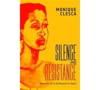 Silence and Resistance Memoir of a Girlhood in Haiti - Monique Clesca - Wordeee - ebook (ePub) - Livre