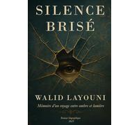 SILENCE BRISÉ: Mémoire d’un voyage entre ombre et lumière