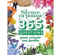 Bénédicte Boudassou – 365 questions pour réussir son jardin – Silence ça pousse ! – Broché