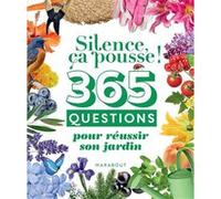 Bénédicte Boudassou – 365 questions pour réussir son jardin – Silence ça pousse ! – Broché