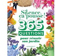 Bénédicte Boudassou – 365 questions pour réussir son jardin – Silence ça pousse ! – Broché