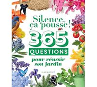 Bénédicte Boudassou – 365 questions pour réussir son jardin – Silence ça pousse ! – Broché