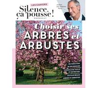 Silence ça pousse - Choisir ses arbres et arbustes