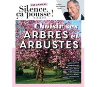 Stéphane Marie – Silence ça pousse : Choisir ses arbres et arbustes – Broché