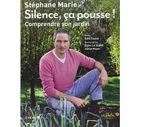 Silence, ça pousse ! Comprendre son jardin