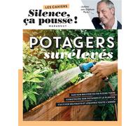 Stéphane Marie – Silence ça pousse : Potagers surélevés – Broché