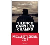 Silence dans les champs - Nicolas Legendre - Arthaud - broché - Essai