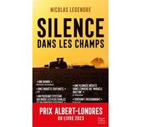 Silence dans les champs Système agro-industriel : violence et omerta - Nicolas Legendre - Harpercollins - Poche - Essai