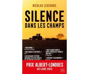 Silence dans les champs Système agro-industriel : violence et omerta - Nicolas Legendre - Harpercollins - Poche - Essai