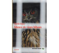 Silence de vieux hiboux - Martin Danes - Douro - broché - Roman