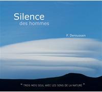 Silence des hommes Trois mois seul avec les sons de la nature CD