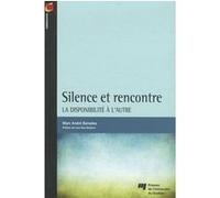 Silence et rencontre Marc-André Barsalou (Auteur)