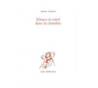 Silence et soleil dans la chambre - Henri Thomas - Fata Morgana - broché - Roman