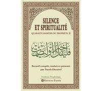 Silence et Spiritualité. Quarante Hadiths du Prophète Quarante hadiths du prophète - Tayeb Chouiref - Tasnim Eds - broché - Essai