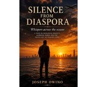 SILENCE FROM DIASPORA: Whispers Across the Oceans