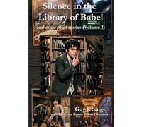 Silence in the Library of Babel and other short stories (Volume 2)