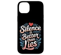 Silence is Better Than Lies Citations de Drame de vérité |- Coque pour iPhone 14 Plus
