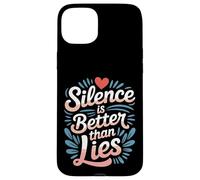 Silence is Better Than Lies Citations de Drame de vérité |- Coque pour iPhone 15 Plus