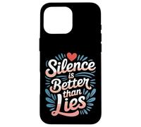 Silence is Better Than Lies Citations de Drame de vérité |- Coque pour iPhone 16 Pro Max
