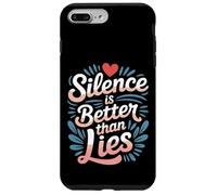 Silence is Better Than Lies Citations de Drame de vérité |- Coque pour iPhone 7 Plus/8 Plus
