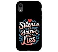 Silence is Better Than Lies Citations de Drame de vérité |- Coque pour iPhone XR