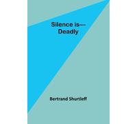 Silence Is-Deadly