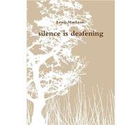 Silence is Deafening - Lewis MacLean. - Lulu Press Inc. - Livre en Anglais - Paperback Lewis MacLean.Lewis MacLean. (Auteur)