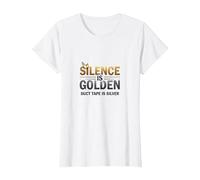 Silence is Golden Duct Tape is Silver Citation Amusante T-Shirt, Femme, Blanc, S