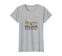 Silence is Golden Duct Tape is Silver Citation Amusante T-Shirt, Femme, Gris Chiné, S