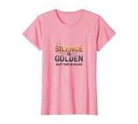 Silence is Golden Duct Tape is Silver Citation Amusante T-Shirt, Femme, Rose, M