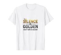 Silence is Golden Duct Tape is Silver Citation Amusante T-Shirt, Homme, Blanc, S