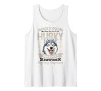 Silence is Golden Unless You Have A Husky Then Silence is Débardeur