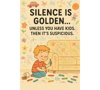 Silence Is Golden… Until You Have Kids: 2026 Funny Parenting Planner & Notebook